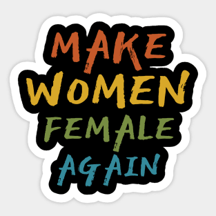 Make Women Female Again, Vintage Sticker